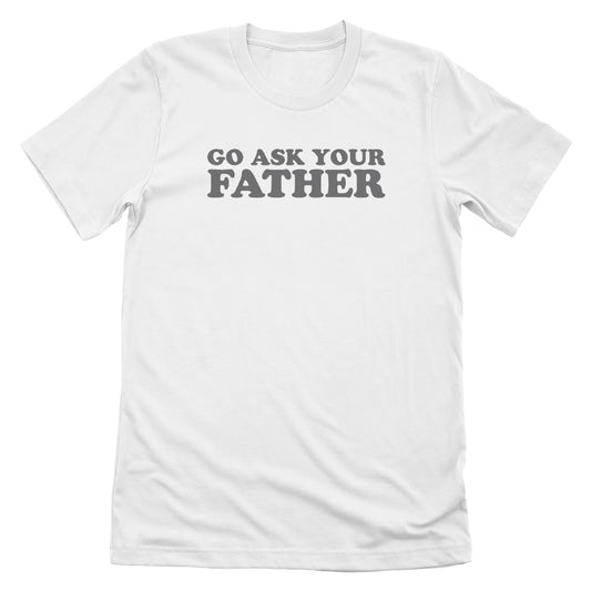 Go Ask Your Father