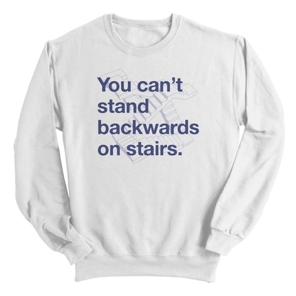 You Can't Stand Backwards on Stairs