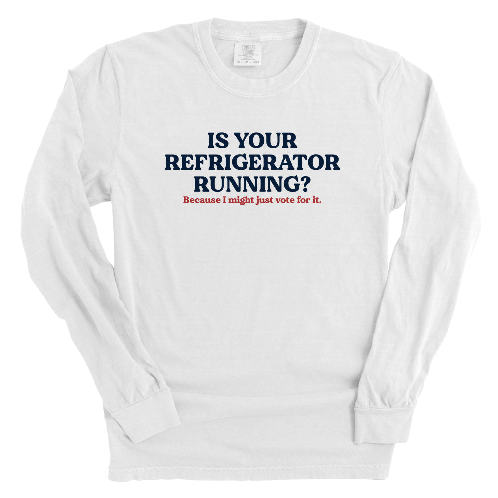 Is your Refrigerator Running Because I Might Just Vote for it (Text)