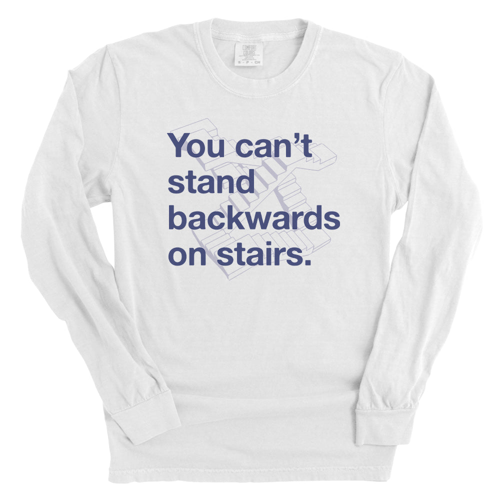 You Can't Stand Backwards on Stairs