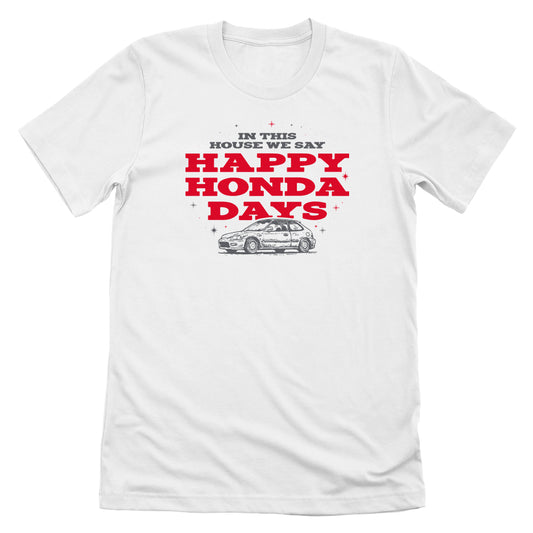 In This House We Say Happy Honda Days