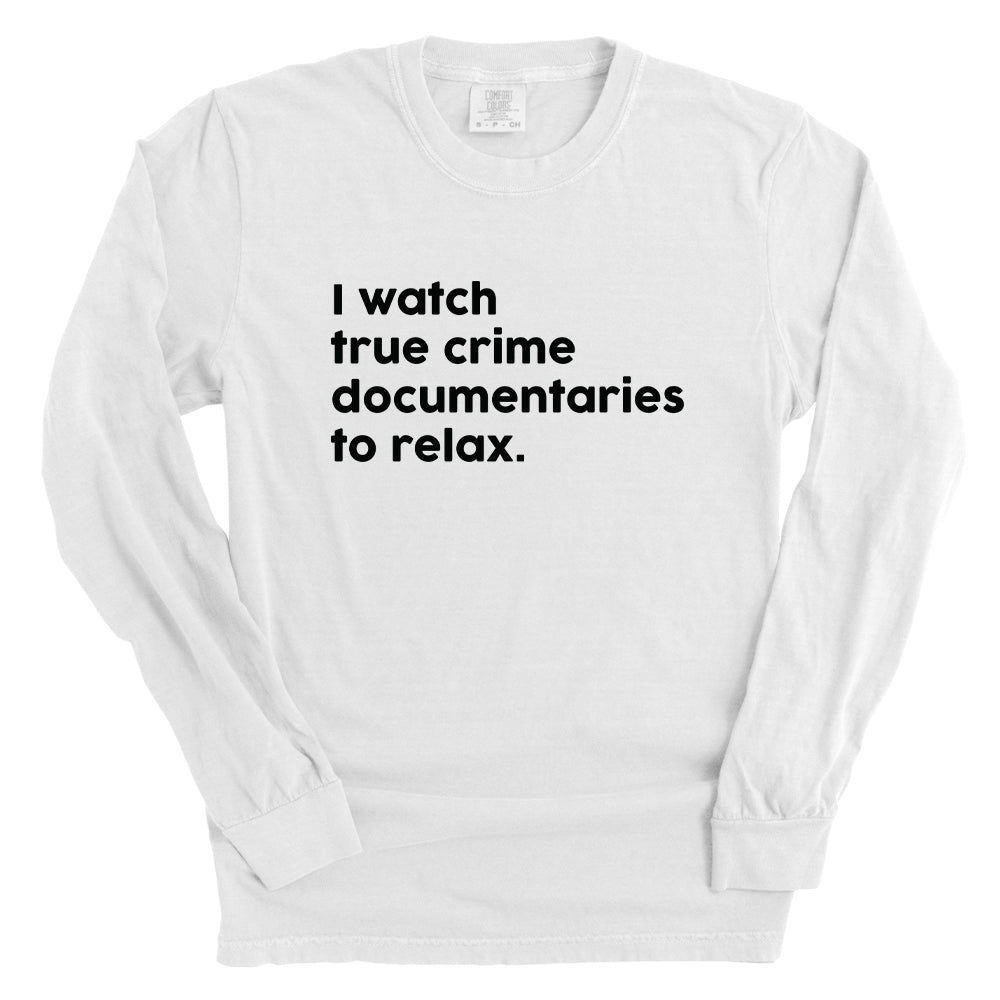 I Watch True Crime To Relax