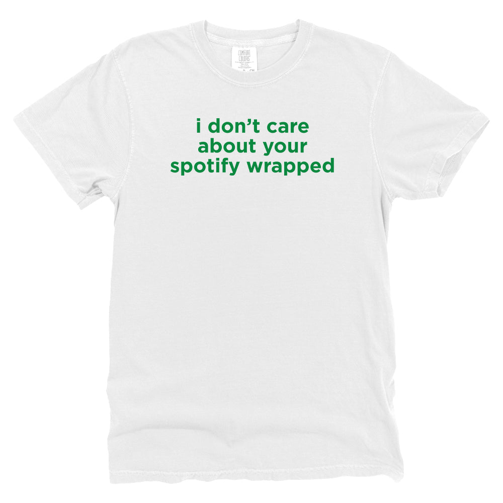 I Don't Care About Your Spotify Wrapped