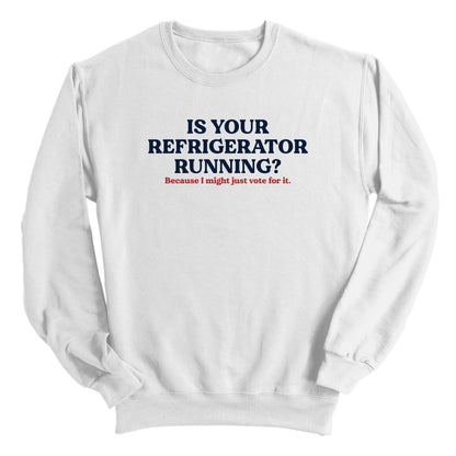 Is your Refrigerator Running Because I Might Just Vote for it (Text)