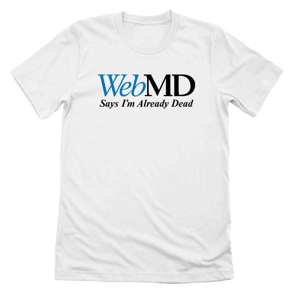 WebMD Says I'm Already Dead