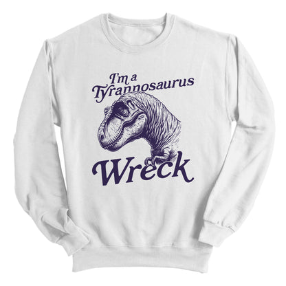 I'm a Tyrannosaurus Wreck