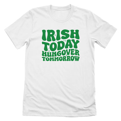 Irish Today Hungover Tomorrow