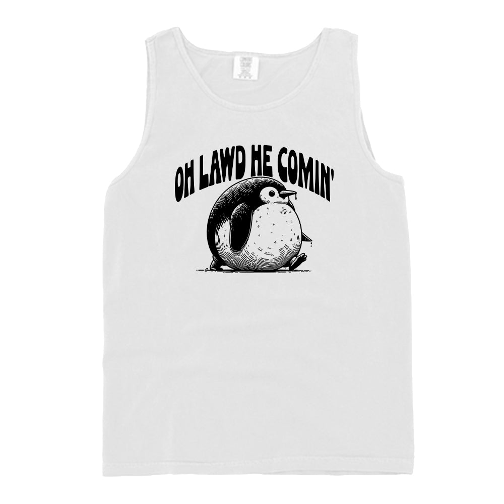 Oh Lawd He Comin Penguin Comfort Colors Tank White S